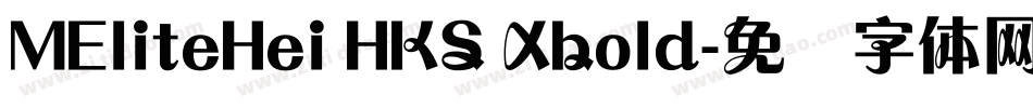 MEliteHei HKS Xbold字体转换